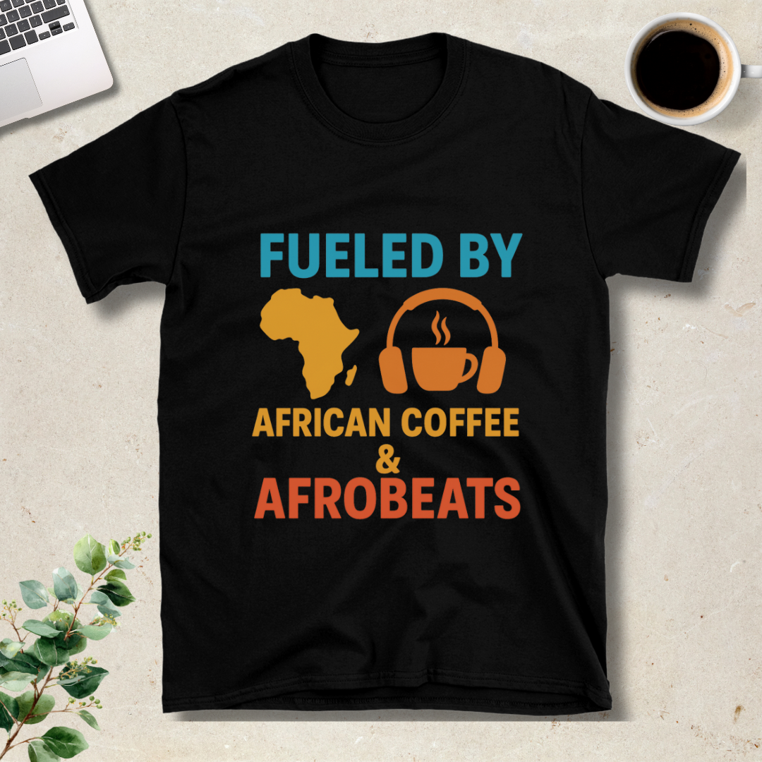 Fueled By African Coffee & AfroBeats T-Shirt