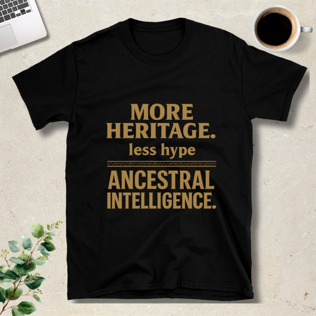 More Heritage, Less Hype T-Shirt