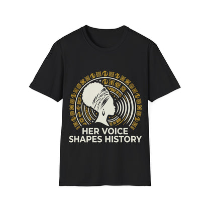 Her Voice Shapes History T-Shirt