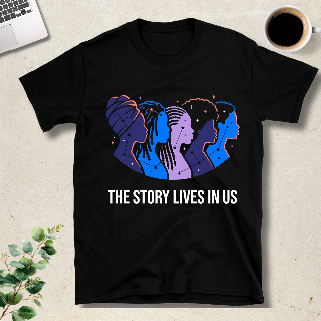 The Story Lives In Us T-Shirt
