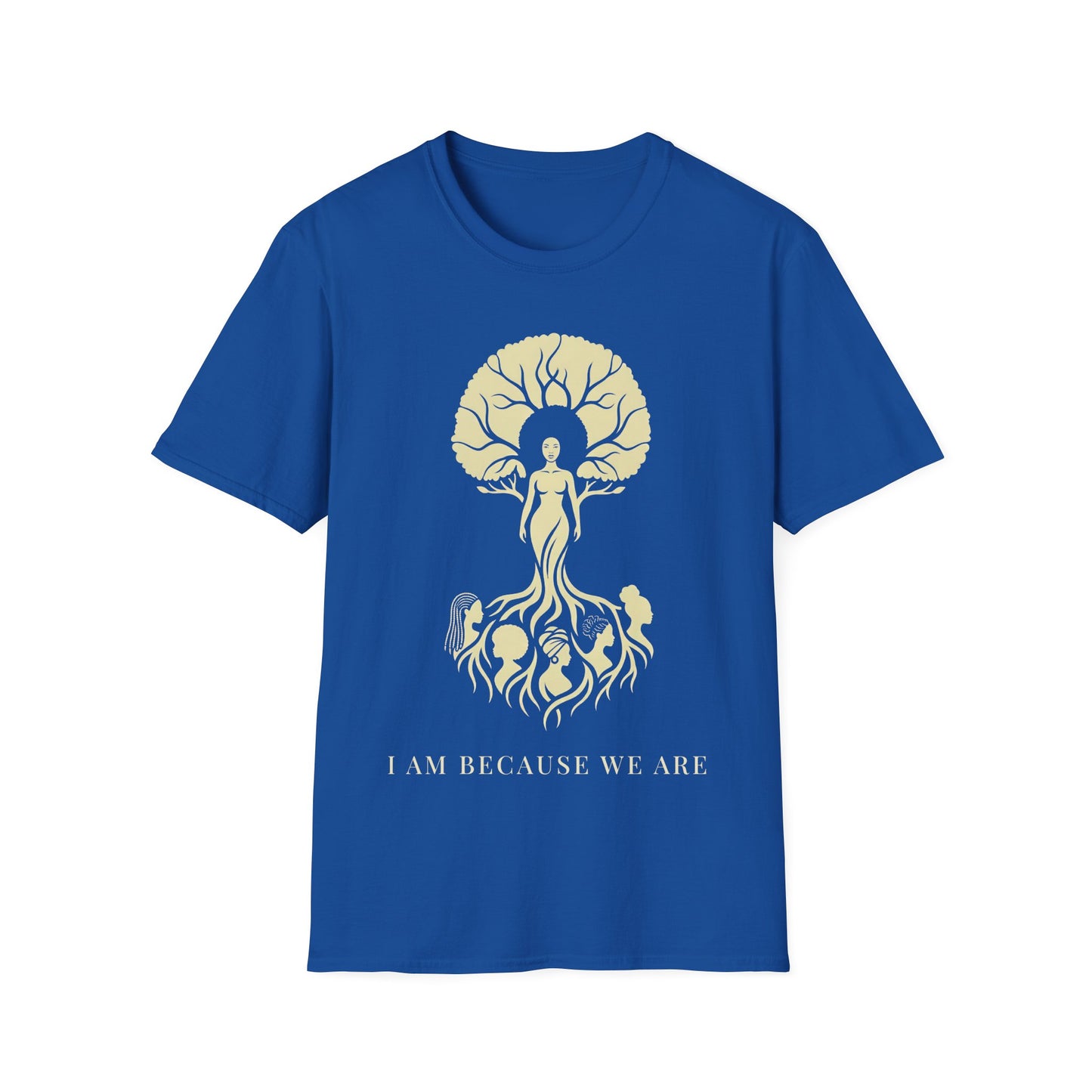 I Am Because We Are T-Shirt
