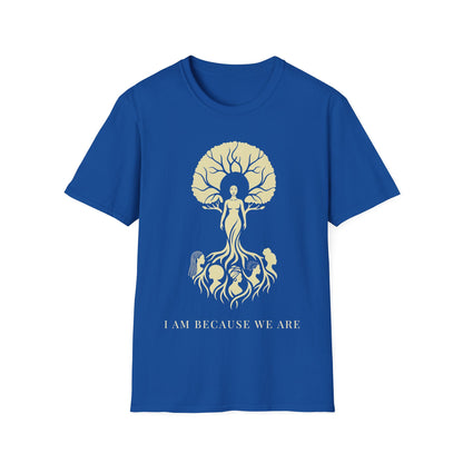I Am Because We Are T-Shirt
