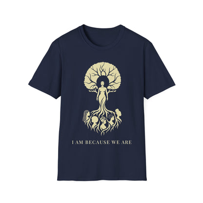 I Am Because We Are T-Shirt