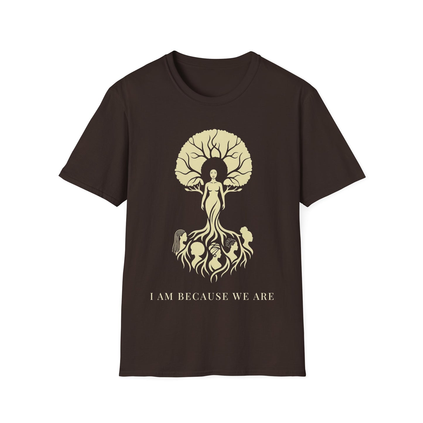I Am Because We Are T-Shirt