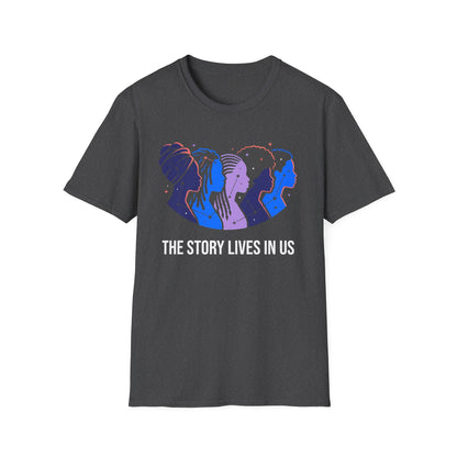 The Story Lives In Us T-Shirt