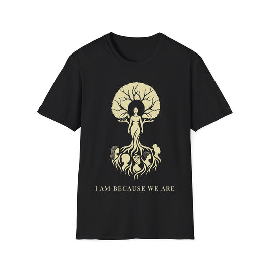 I Am Because We Are T-Shirt