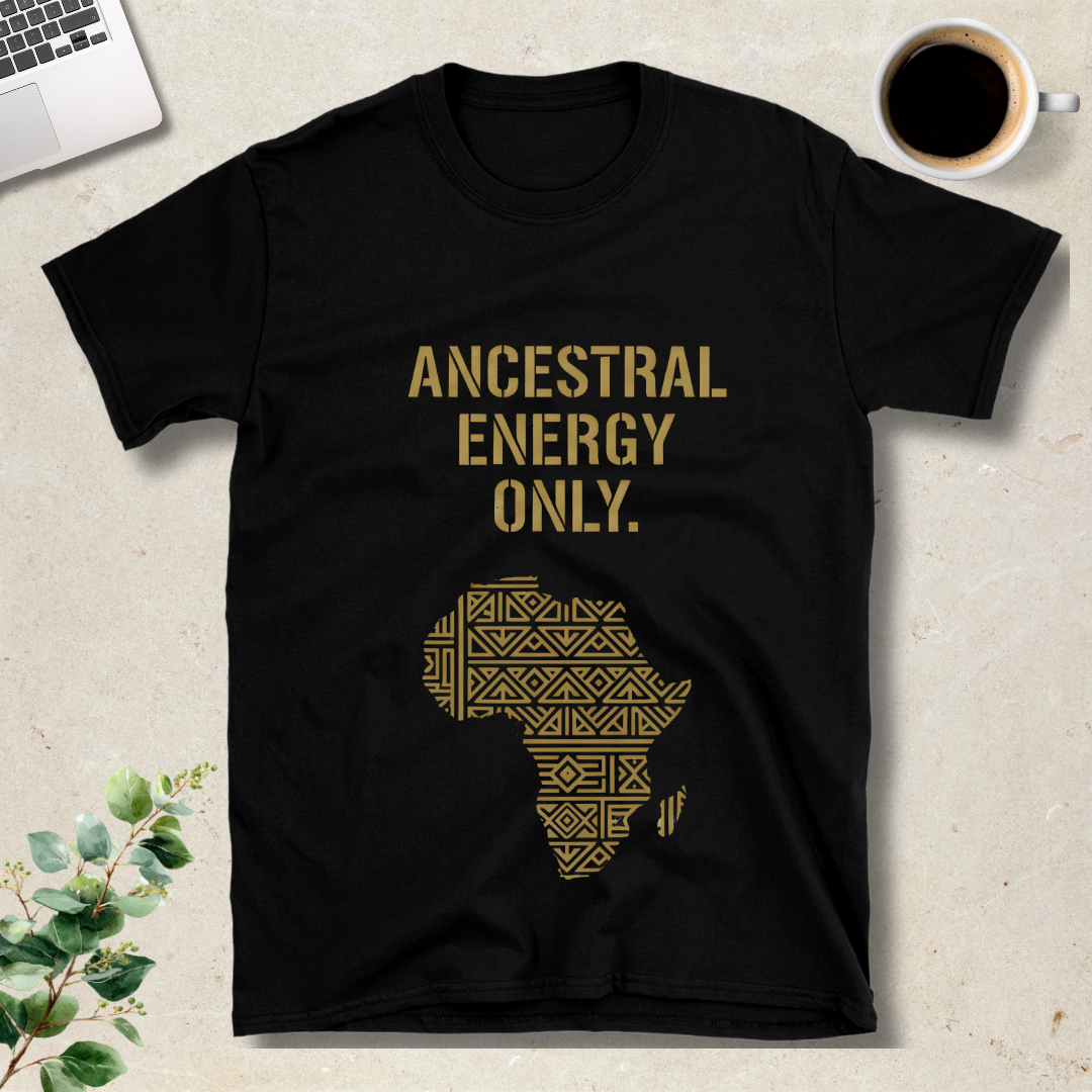 Ancestral Energy Only T-Shirt