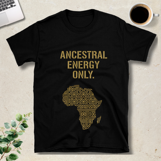 Ancestral Energy Only T-Shirt